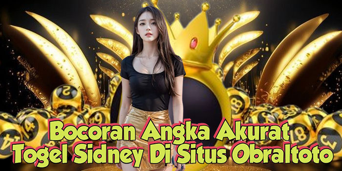Bocoran Angka Akurat Togel Sidney Di Situs Obraltoto