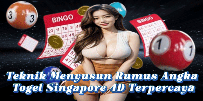 Teknik Menyusun Rumus Angka Togel Singapore 4D Terpercaya