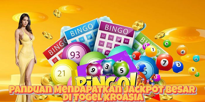 Panduan Mendapatkan Jackpot Besar Di Togel Kroasia